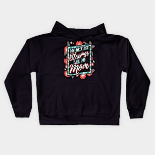 My Greatest Blessings Call Me Mom Kids Hoodie